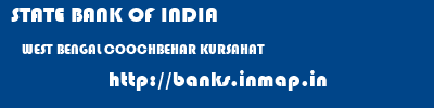 STATE BANK OF INDIA  WEST BENGAL COOCHBEHAR KURSAHAT   banks information 